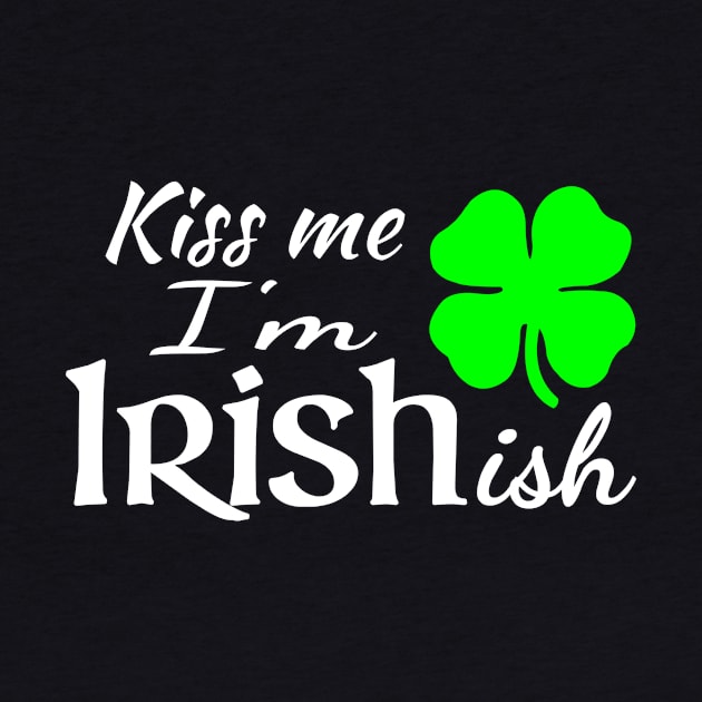 Kiss Me Im Irishish by beerman